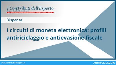 I circuiti di moneta elettronica: profili antiriciclaggio e antievasione fiscale