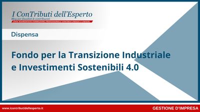 Fondo per la Transizione Industriale e Investimenti Sostenibili 4.0