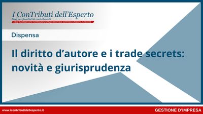 Il diritto d’autore e i trade secrets: novità e giurisprudenza