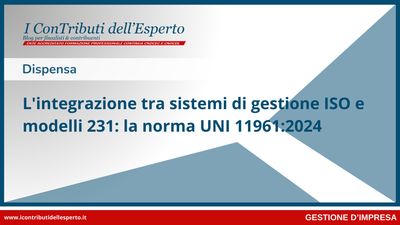 L'integrazione tra sistemi di gestione ISO e modelli 231: la norma UNI 11961:2024