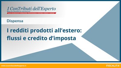 I redditi prodotti all’estero: flussi e credito d’imposta