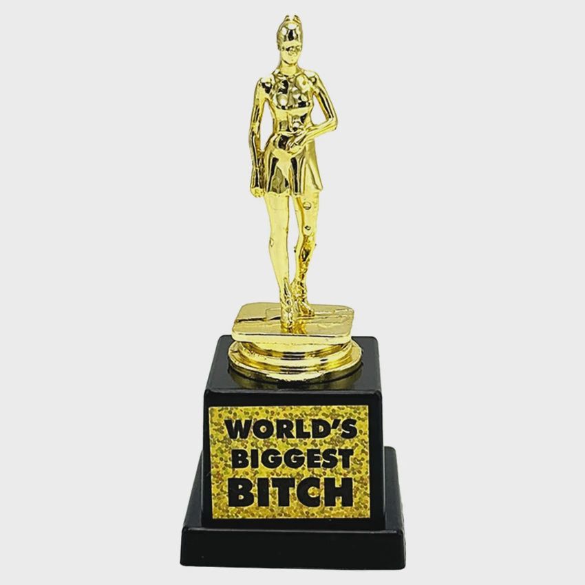 World's Biggest Bitch Trophy