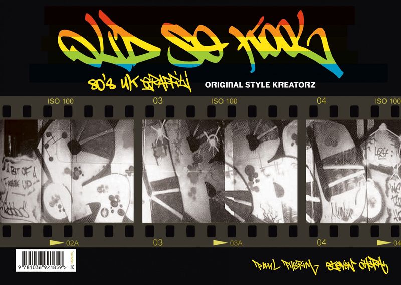 Old So Kool: 80&#39;s UK Graffiti - Original Style Kreatorz