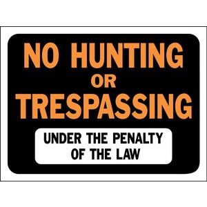 Sign - No Hunting or Trespassing