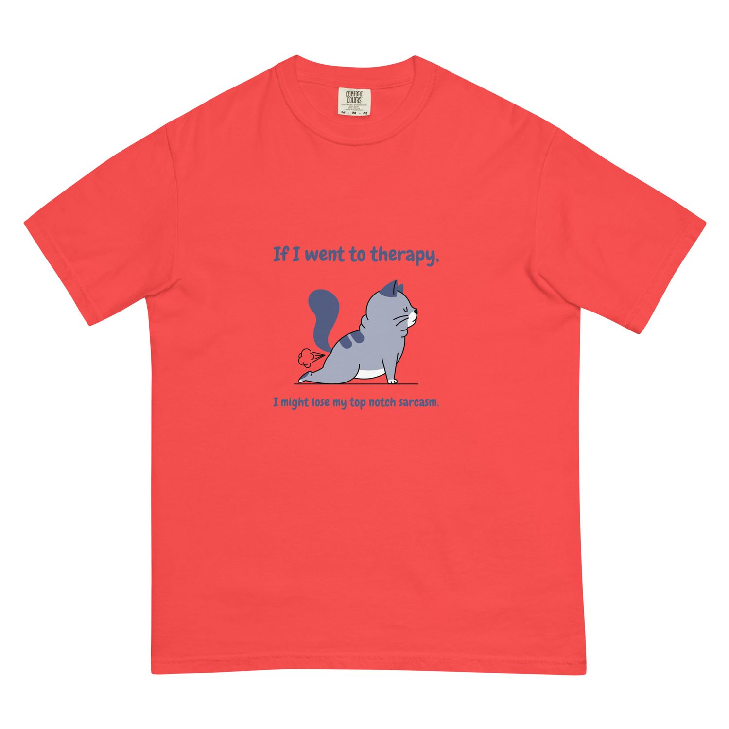 &quot;Unisex t-shirt with funny cat graphic: &quot;If I went to therapy, I might lose my top notch sarcasm.&quot; Perfect for humor, sarcasm, dark humor lovers. Best birthday gift for friends, loved ones, coworkers