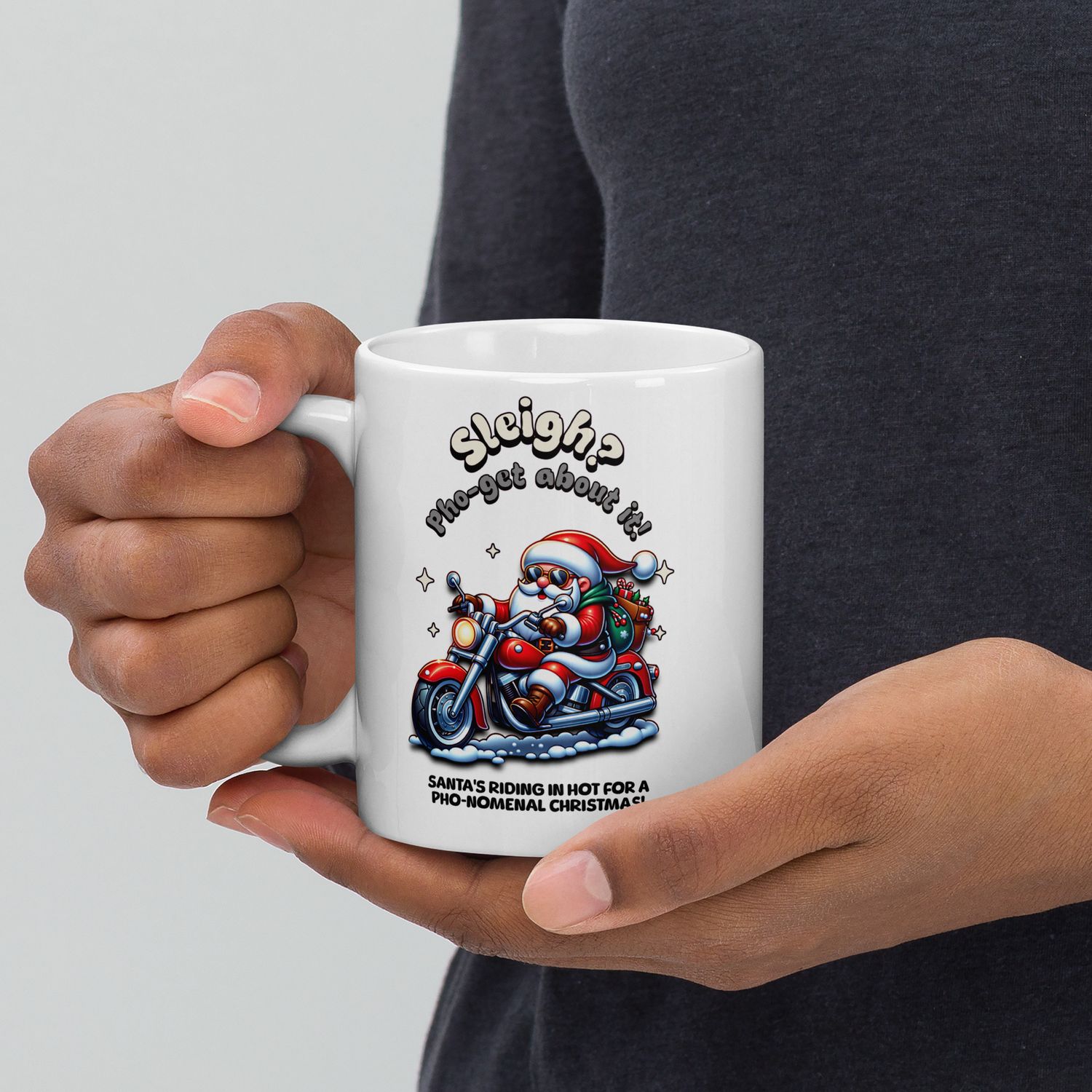 White glossy mug with Santa on a motorcycle, 'Sleigh? Pho-get about it!' Unique, funny Christmas gift, perfect for friends &amp; family