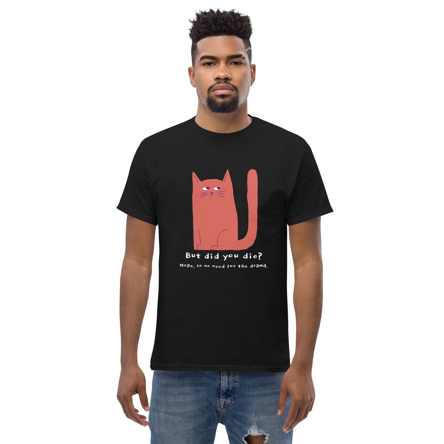 Funny unisex tee with hilarious cat design! Casual wear with humor, perfect funny quote t-shirt for him or her. Unique gift idea for all!