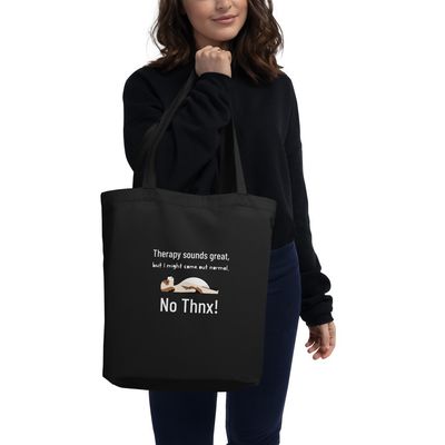 Organic cotton tote bag! Roomy for groceries or books, with a funny dark humor quote perfect for therapy lovers.