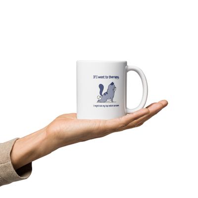 White glossy mug with funny cat graphic: &quot;If I went to therapy, I might lose my top notch sarcasm.&quot; Perfect for humor, sarcasm, dark humor lovers. Best birthday gift for friends, loved o
