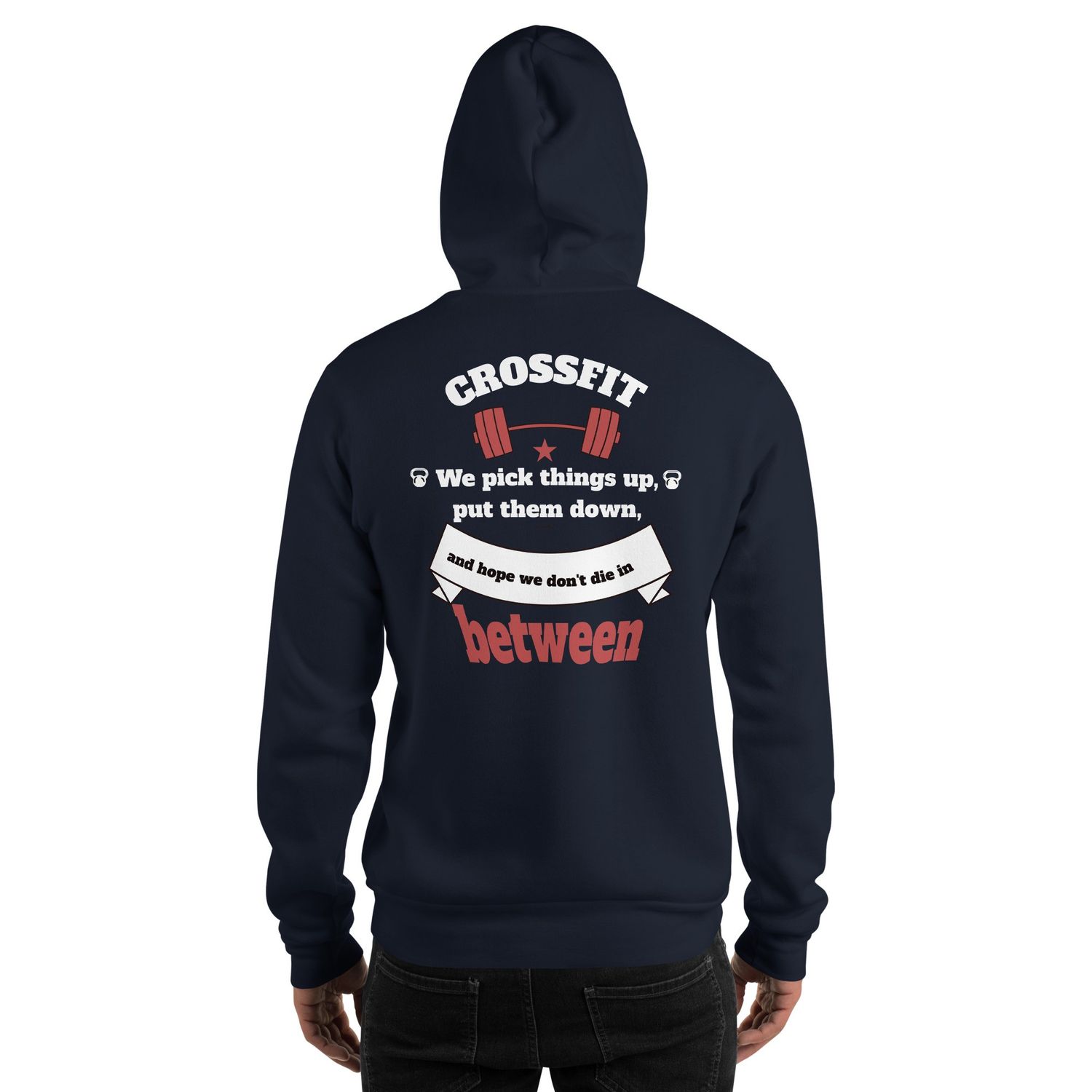 Funny CrossFit hoodie with &#39;We pick things up, put them down, and hope we don’t die in between.&#39; Unique gift for gym lovers &amp; fitness fans!