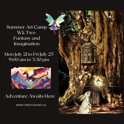 Summer Art Camp Wk Two ~  Mon July  21~ Fri July 25 Fantasy and Imagination