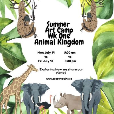 Summer Art Camp Wk One  ~ Mon July 14 ~ Fri July 18  Animal Kingdom