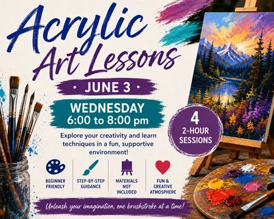 Wednesday 6:00 to 8:00 pm         Acrylic Art Lessons ( 4-2 hour sessions)
