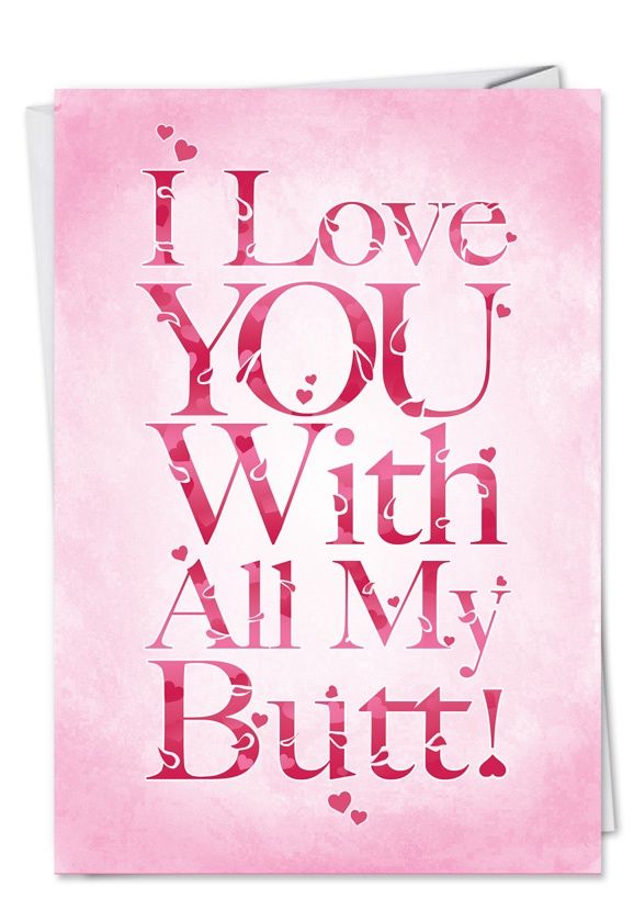 I Love You With All My Butt