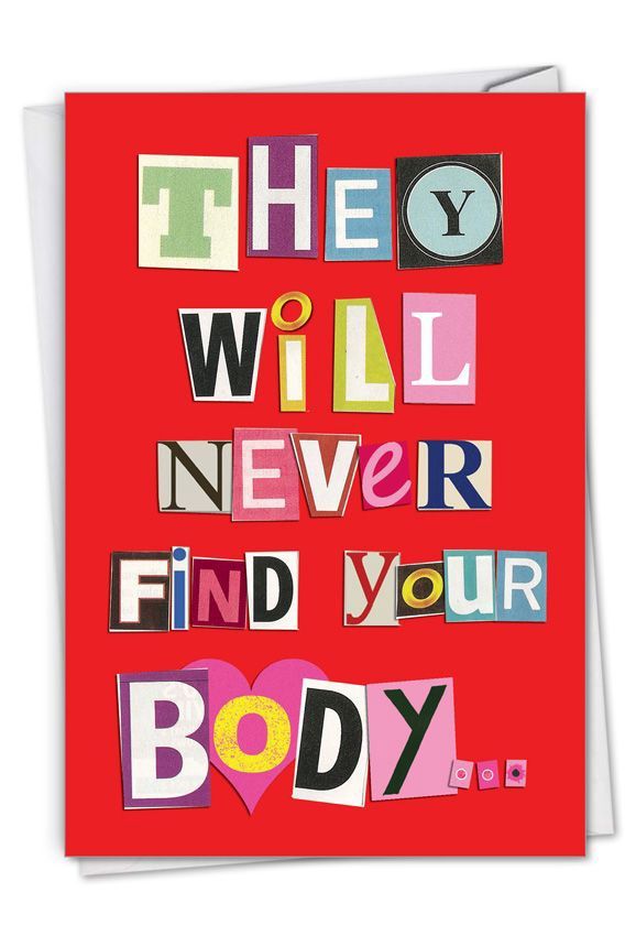 NEVER FIND YOUR BODY...