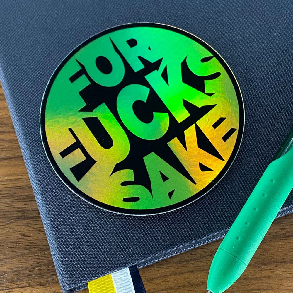 For Fuck's Sake Sticker