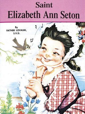 Saint Elizabeth Ann Seton, by Rev. Lawrence Lovasik