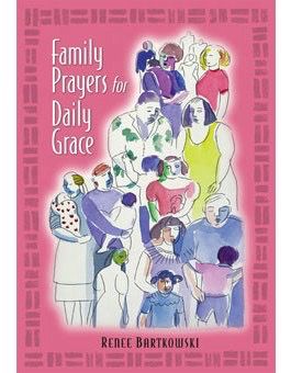 Family Prayers for Daily Grace, by Renee Bartkowski