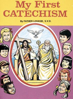 My First Catechism, by Rev. Lawrence Lovasik