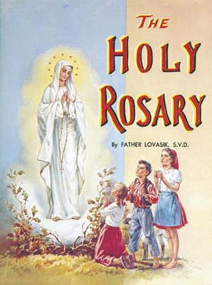 The Holy Rosary, by Rev. Lawrence Lovasik