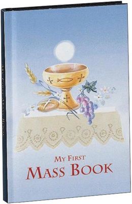 First Mass Book (for boys, My First Eucharist Edition) First Mass Book (for boys, My First Eucharist Edition)
