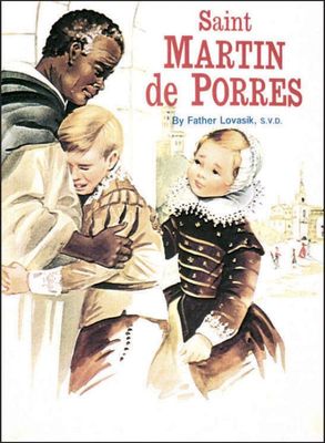 Saint Martin de Porres, by Rev. Lawrence Lovasik