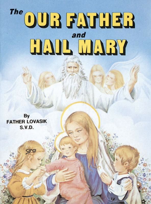 The Our Father and Hail Mary, by Rev. Lawrence Lovasik