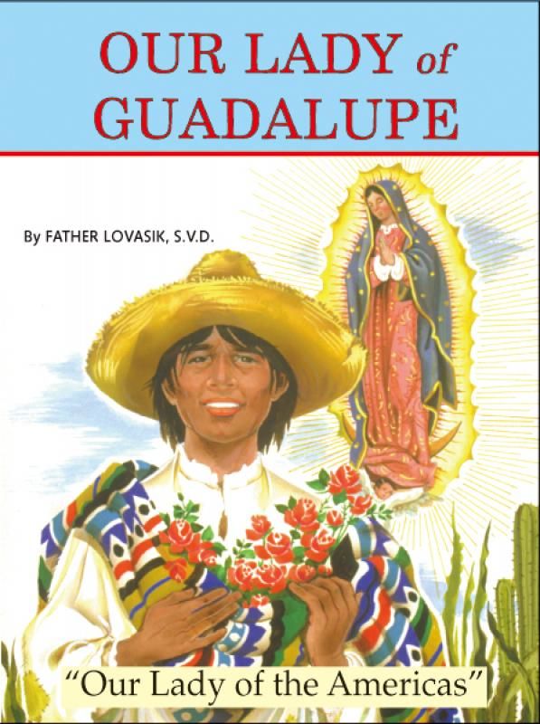 Our Lady of Guadalupe, by Rev. Lawrence Lovasik