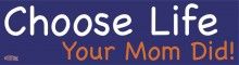 Choose Life Vinyl Bumper Sticker