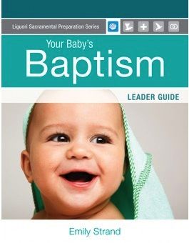 Your Baby&#39;s Baptism:  Leader Guide, by Emily Strand (paperback)