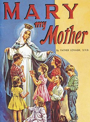 Mary My Mother, by Rev. Lawrence Lovasik