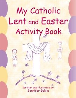 My Catholic Lent and Easter Activity Book, by Jennifer Galvin (paperback)