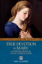 True Devotion to Mary, by St. Louis de Montfort (paperback)