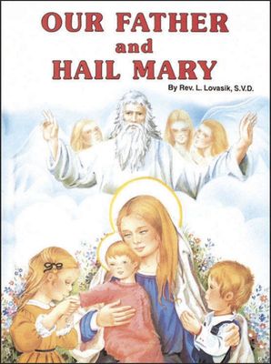 Our Father and Hail Mary, by Lawrence Lovasik (hardcover)