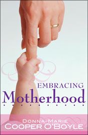Embracing Motherhood, by Donna-Marie Cooper O&#39;Boyle (paperbaack)