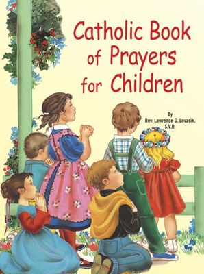Catholic Book of Prayers for Children, by Lawrence Lovasik (paperback)