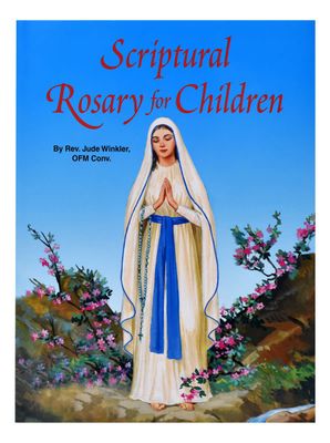 Scriptural Rosary for Children, by Rev. Jude Winkler