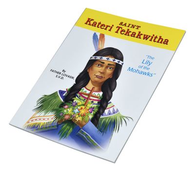 Saint Kateri Tekakwitha, by Rev. Lawrence Lovasik