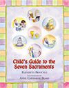 Child&#39;s Guide to the Seven Sacraments, by Elizabeth Ficocelli (hardcover)