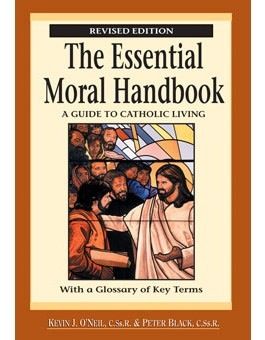 The Essential Moral Handbook:  A Guide to Catholic Living, revised edition, by Kevin J. O&#39;Neil and Peter Black (paperback)