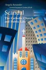 Scandal:  The Catholic Church and Public Life, by Angela Senander (paperback)