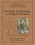 Proverbs, Ecclesiates and Song of Solomon:  Ignatius Catholic Study Bible, by Scott Hahn and Curtis Mitch