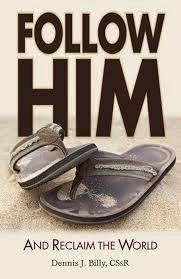 Follow Him:  And Reclaim the World, by Dennis J. Billy (paperback)