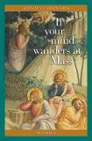 If Your Mind Wanders at Mass, by Thomas Howard (paperback)