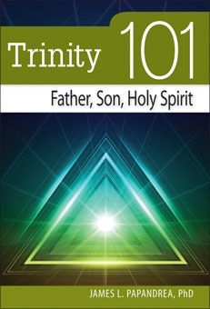 Tiniry 101:  Father, Son, and Holy Spirit, by James Papandrea (paperback)