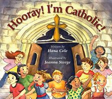 Hooray! I&#39;m Catholic!, by Hana Cole (hardcover)