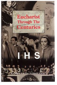 Eucharist Through the Centuries, by Fr. Roberto de la Vega (paperback)