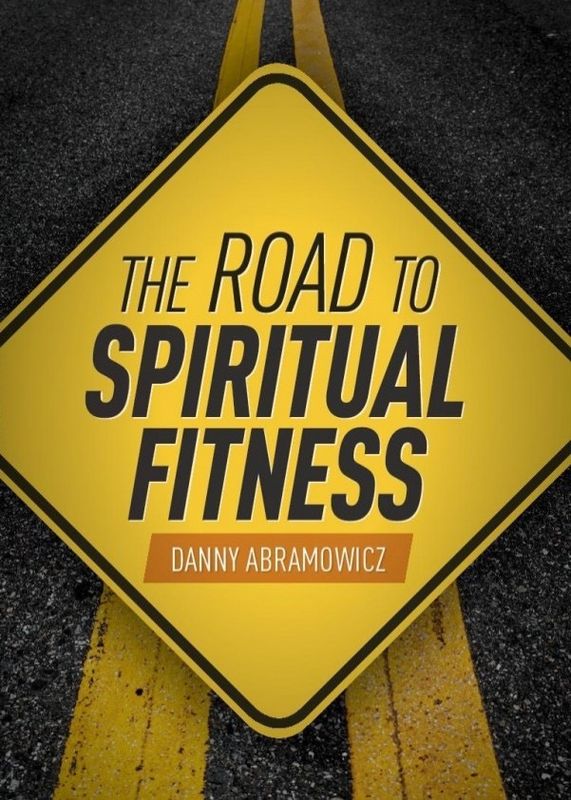 The Road to Spiritual Fitness:  A Five-Step Plan for Men, by Danny Abramowicz (paperback)