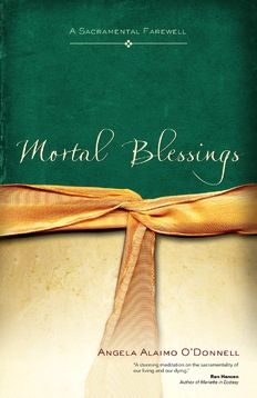 Mortal Blessings:  A Sacramental Farewell, by Angela Alaimo O&#39;Donnell (paperback)