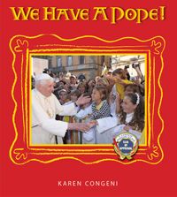 We Have a Pope-- Children&#39;s Book, by Karen Congeni (hardcover)